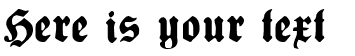 Your preview of Plakat Fraktur font