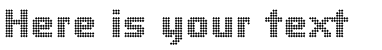 Your preview of Big Square Dots font
