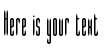 Your preview of Slender BRK font