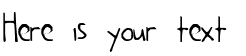 Your preview of Printly font