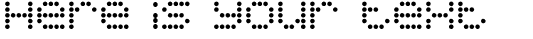 Your preview of 5x5 Dots font