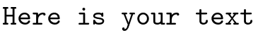 Your preview of Latin Modern Mono font