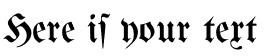 Your preview of Bertholdr Mainzer Fraktur font