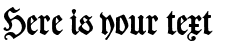 Your preview of Des Malers Fraktur font