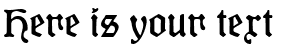 Your preview of Kuenstler Gotisch font